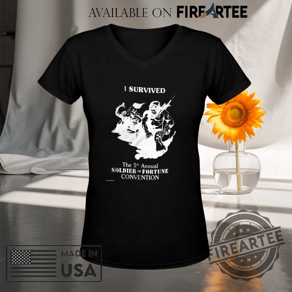 I Survived The 5Th Annual Soldier Of Fortune Convention Shirt 9 I survived the 5th annual soldier of fortune convention shirt