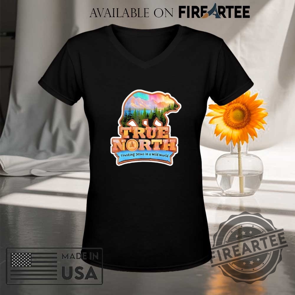 True North Trusting Jesus In A Wild World Shirt 9 True North trusting Jesus in a Wild World shirt