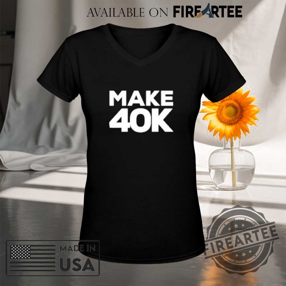 Make 40K Shirt 9 Make 40K Shirt