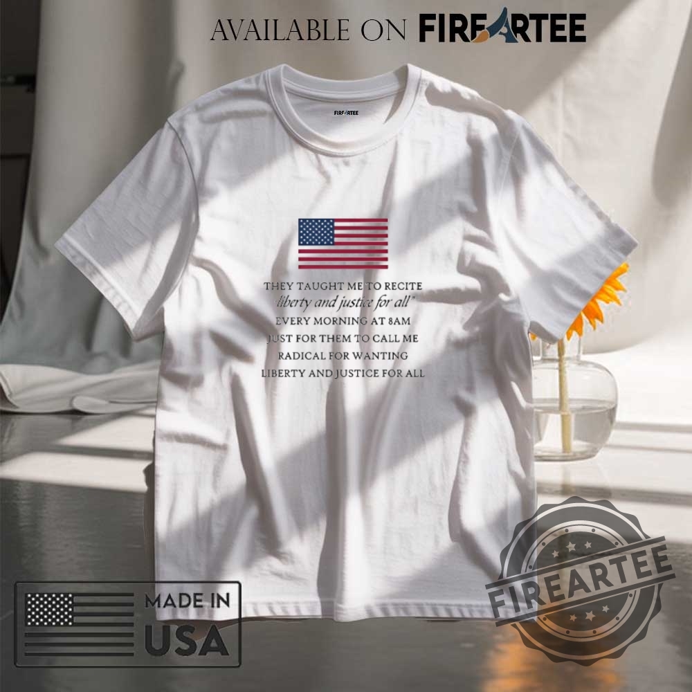 "Celebrate Freedom and Style: Unique Tees for Every Occasion!" 19 They Taught Me To Recite Liberty And Justice For All Every Morning Shirt