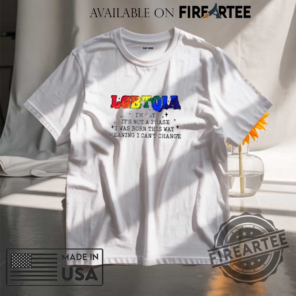"Celebrate Freedom and Style: Unique Tees for Every Occasion!" 21 Lgbtqia Im Gay Its Not A Phase I Was Born This Way Pride Month Shirt