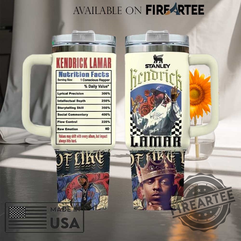 "Top 5 Must-Have 2025 Stanley Tumbler Cups for Music Fans" 16 Kendrick Lamar Custom Stanley Tumbler Personalized Nutrition Facts Design