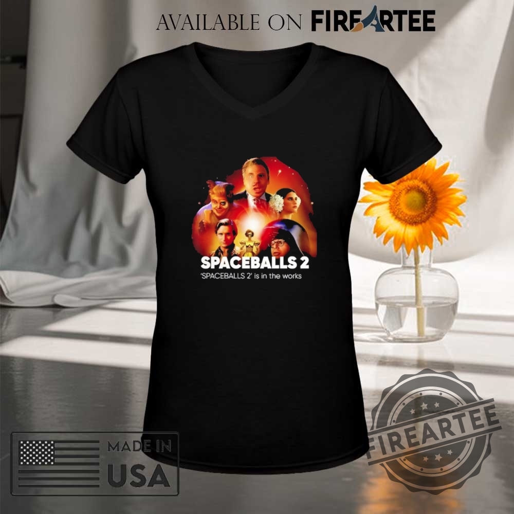 Spaceballs 2 Is In The Works Shirt 9 Spaceballs 2 Is In The Works Shirt