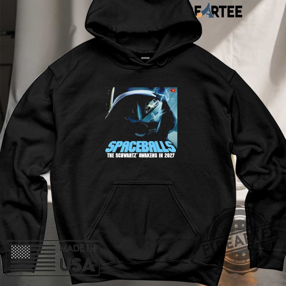 Spaceballs 2 The Schwartz Awakens In 2027 Shirt 6 Spaceballs 2 The Schwartz Awakens In 2027 Shirt