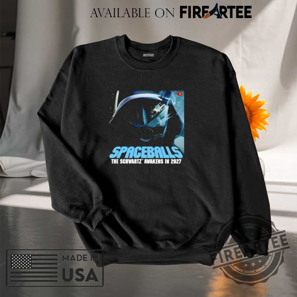 Spaceballs 2 The Schwartz Awakens In 2027 Shirt 7 Spaceballs 2 The Schwartz Awakens In 2027 Shirt