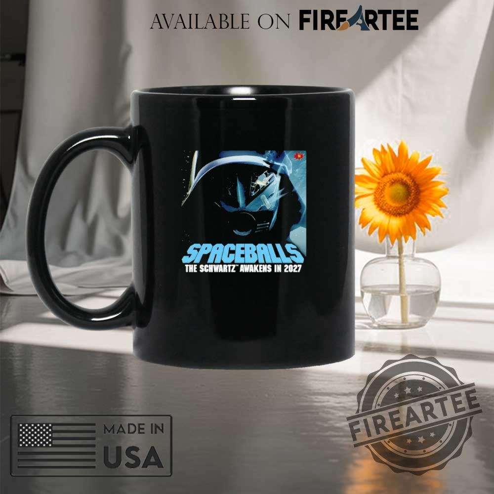 Spaceballs 2 The Schwartz Awakens In 2027 Shirt 8 Spaceballs 2 The Schwartz Awakens In 2027 Shirt