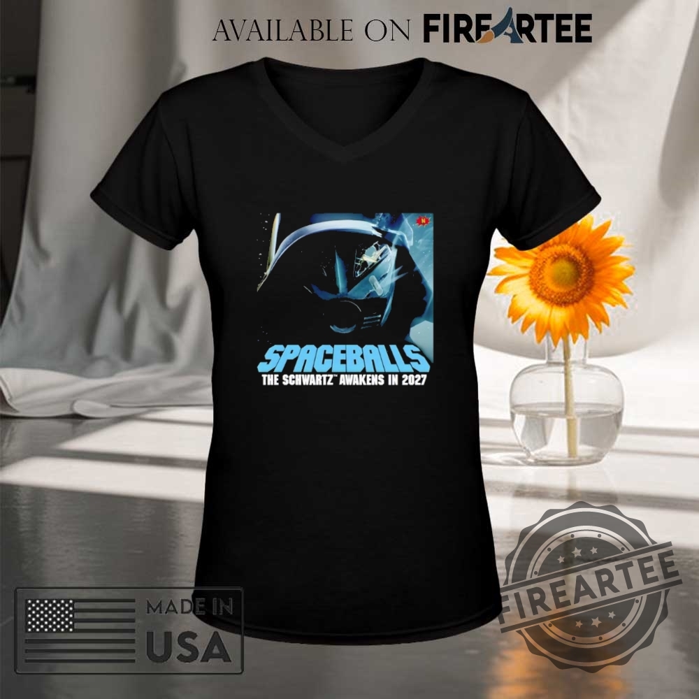 Spaceballs 2 The Schwartz Awakens In 2027 Shirt 9 Spaceballs 2 The Schwartz Awakens In 2027 Shirt