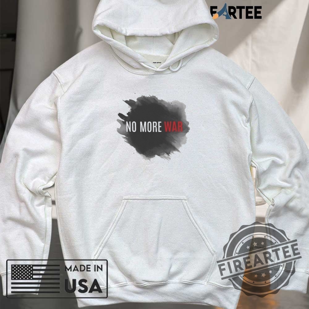 Anti War Shirt No More War Shirt 6 Anti War Shirt No More War Shirt