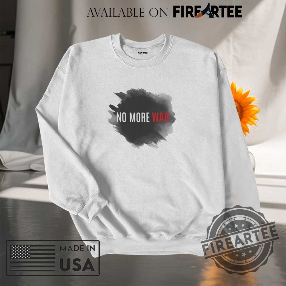 Anti War Shirt No More War Shirt 7 Anti War Shirt No More War Shirt