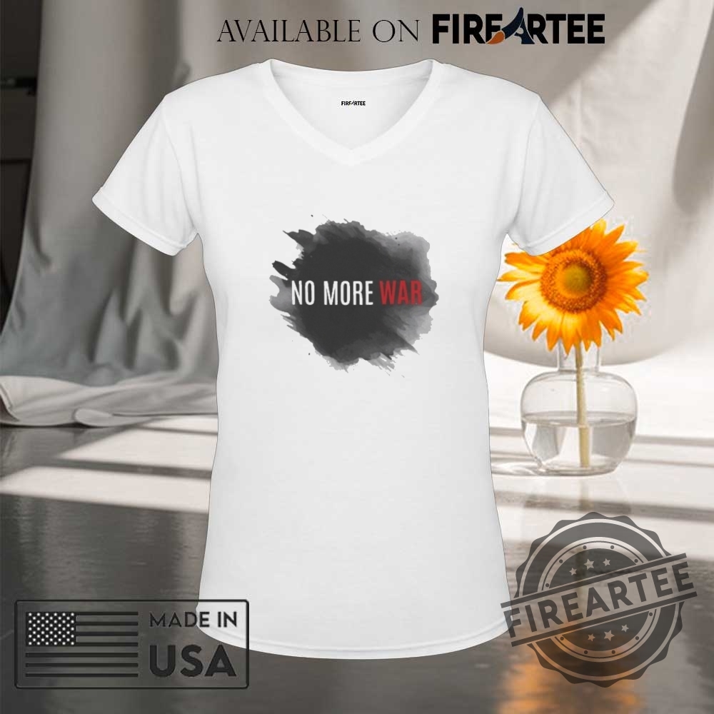 Anti War Shirt No More War Shirt 9 Anti War Shirt No More War Shirt