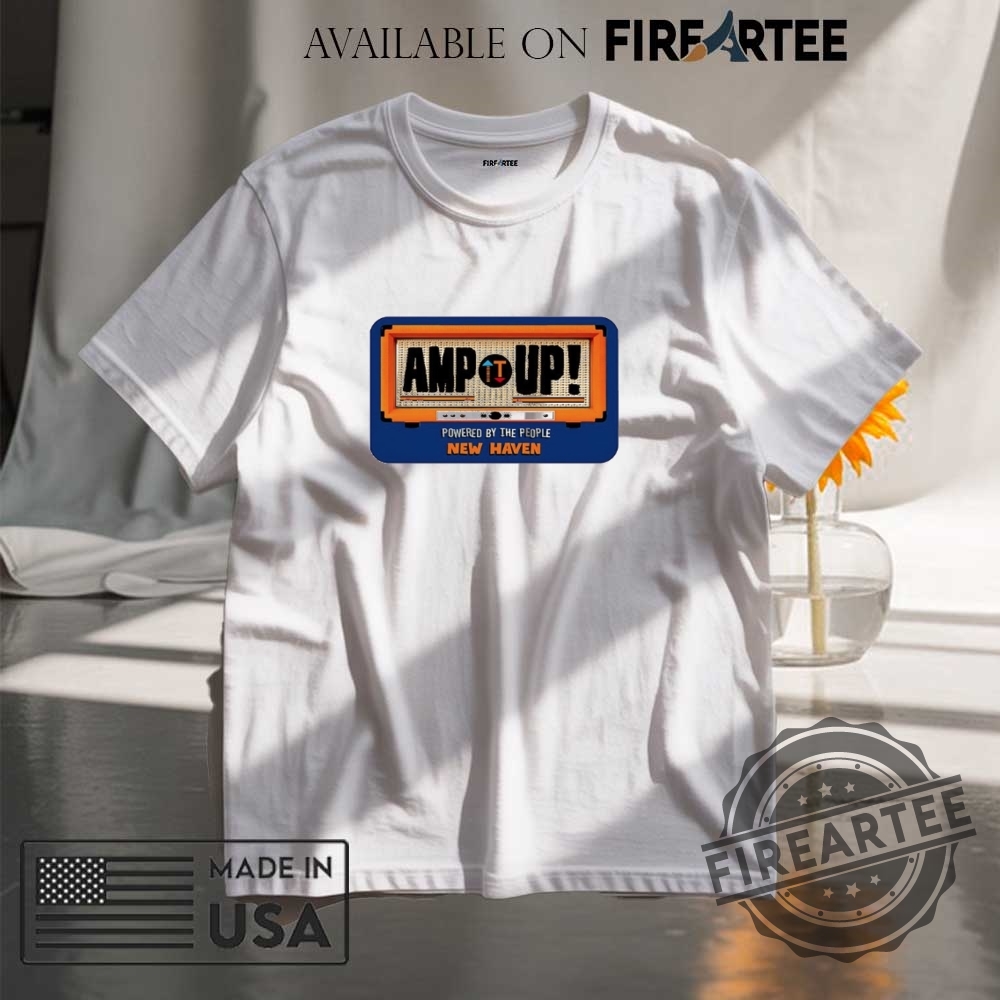 "Top 5 Patriotic and Anti-War Shirts: Stand for Peace and Unity" 11 Amp It Up New Haven Logo Shirt