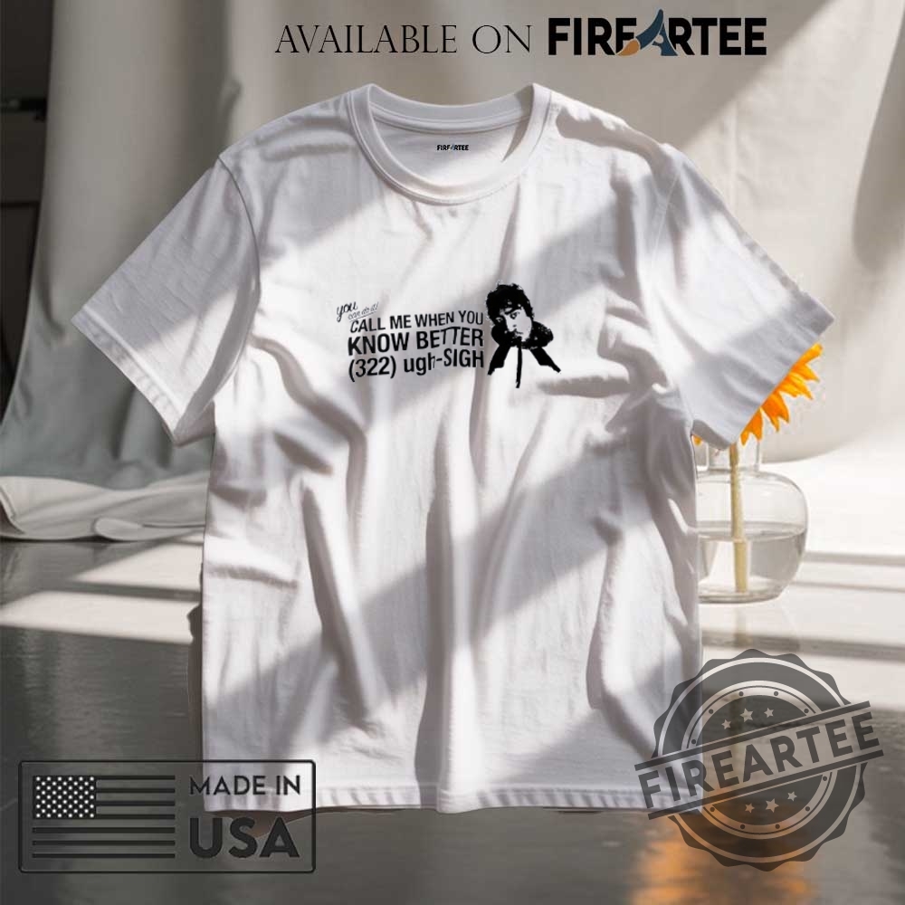 "Top 5 Patriotic and Anti-War Shirts: Stand for Peace and Unity" 17 You Can Do It Call Me When You Know Better 322 Ugh Sigh Shirt
