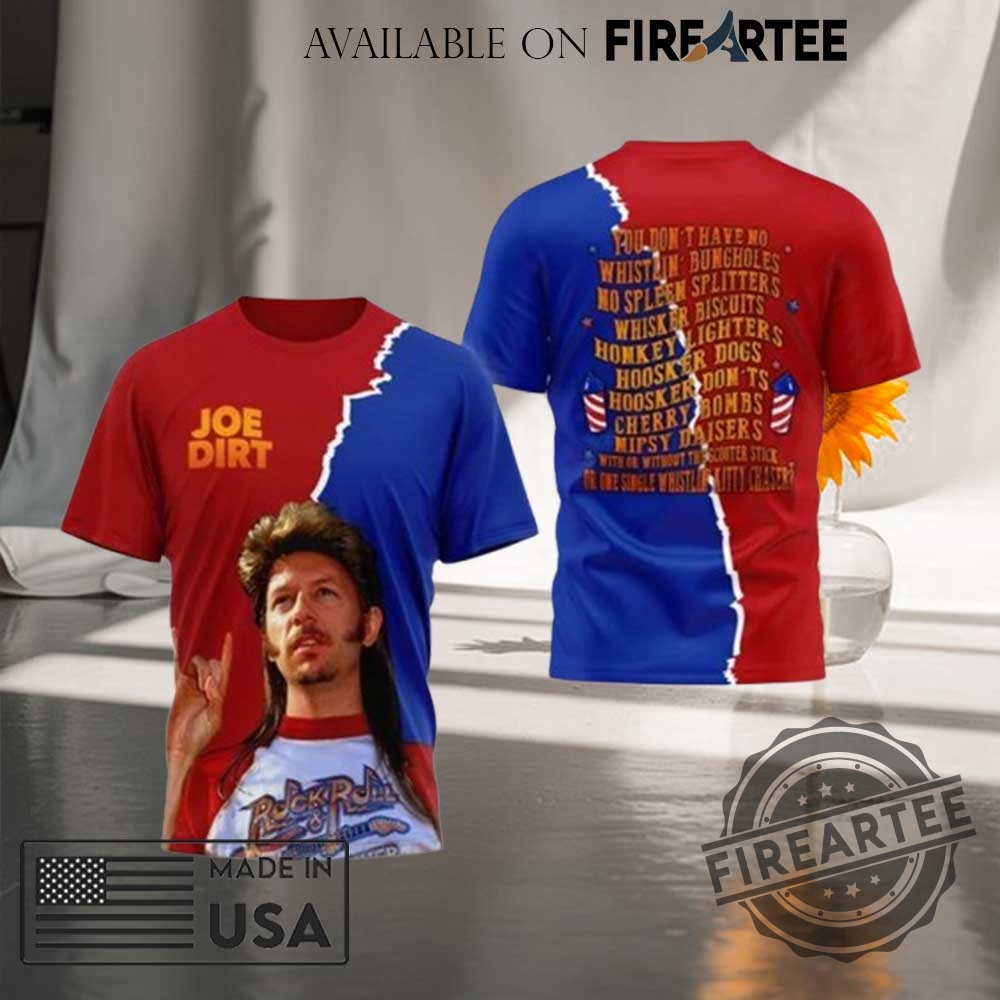 "Top 5 Unique 3D Graphic T-Shirts for Fans and Collectors" 6 Joe Dirt Happy 4Th Of July 3D Tshirt Patriotic Independence Day Shirt