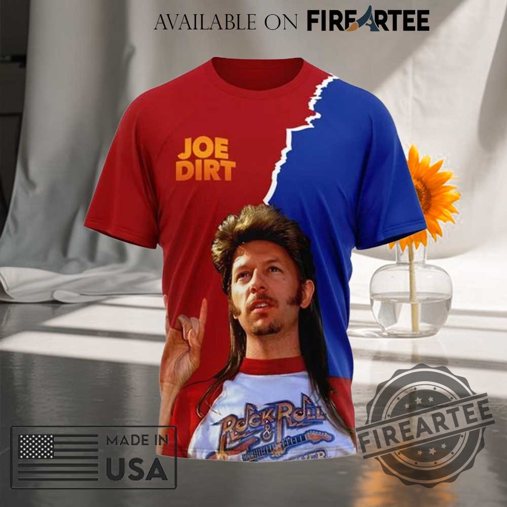 Joe Dirt Happy 4Th Of July 3D Tshirt Patriotic Independence Day Shirt 5 Joe Dirt Happy 4th of July 3D T-Shirt – Patriotic Independence Day Shirt