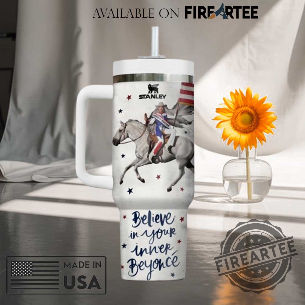 Beyoncé Stanley Tumbler Cowboy Carter Tour Believe In Your Inner Beyoncé 4 Beyoncé Stanley Tumbler - Cowboy Carter Tour, Believe in Your Inner Beyoncé