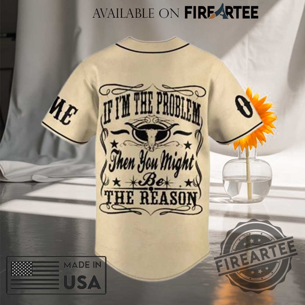 Morgan Wallen If I M The Problem Then You Might Be The Reason Baseball Jersey 5 Morgan Wallen If I M The Problem Then You Might Be The Reason Baseball Jersey