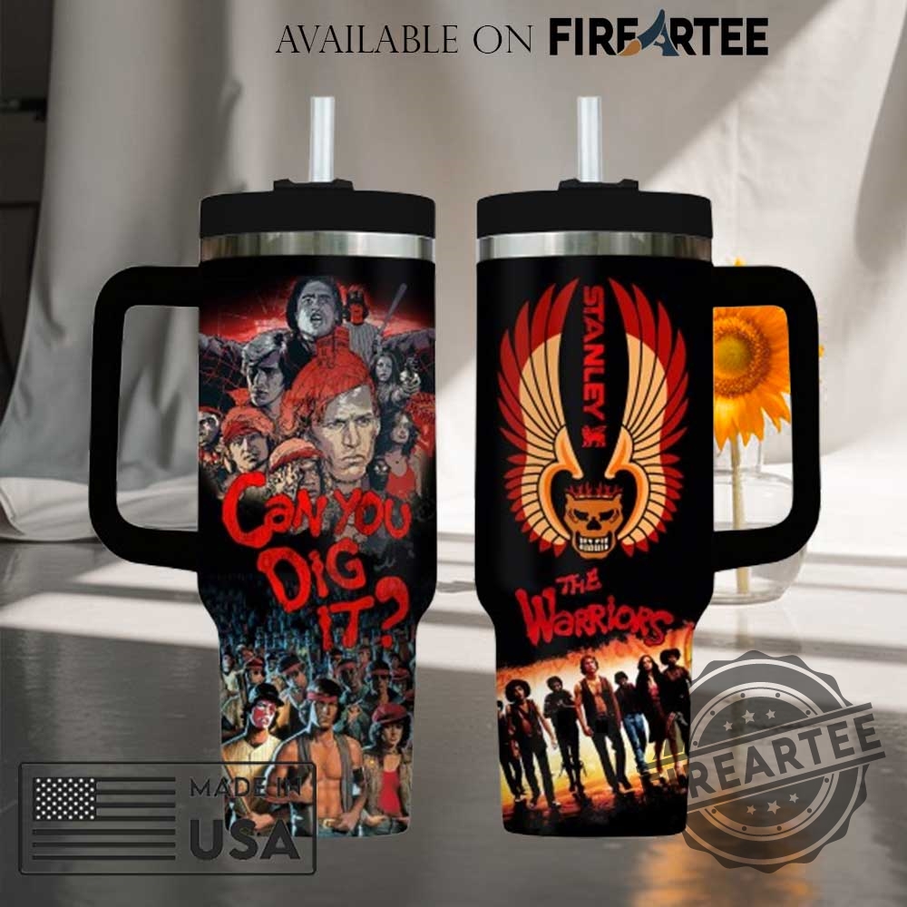 The Warriors Movie Can You Dig It Custom Stanley Style Tumbler With Handle