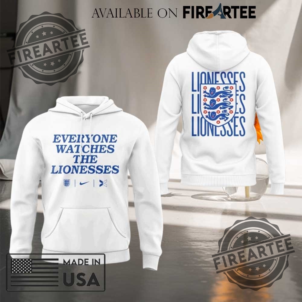 Everyone Watches The Lionesses 2025 Hoodie
