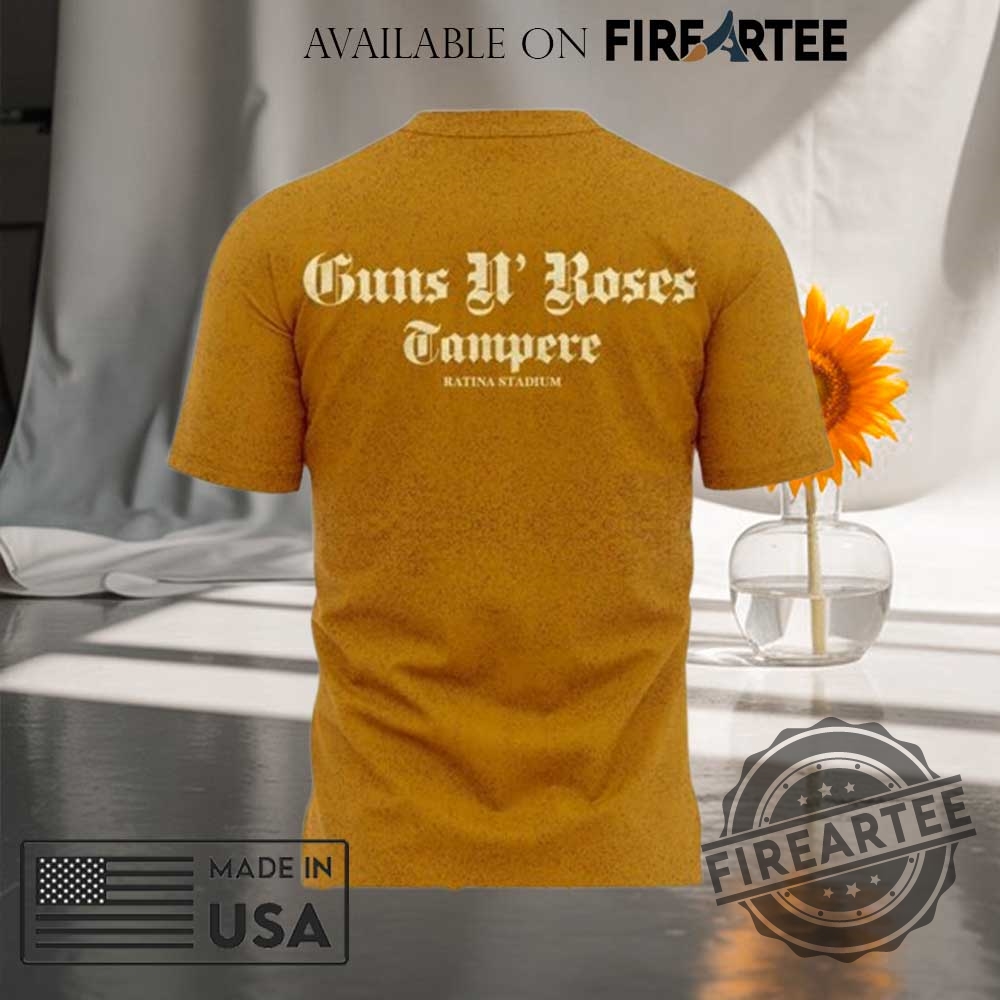 Guns N Roses Tonight We Play Tampere For The Very First Time See You There Tshirt 5 Guns N’ Roses Tonight we play Tampere for the very first time! See you there! T-Shirt