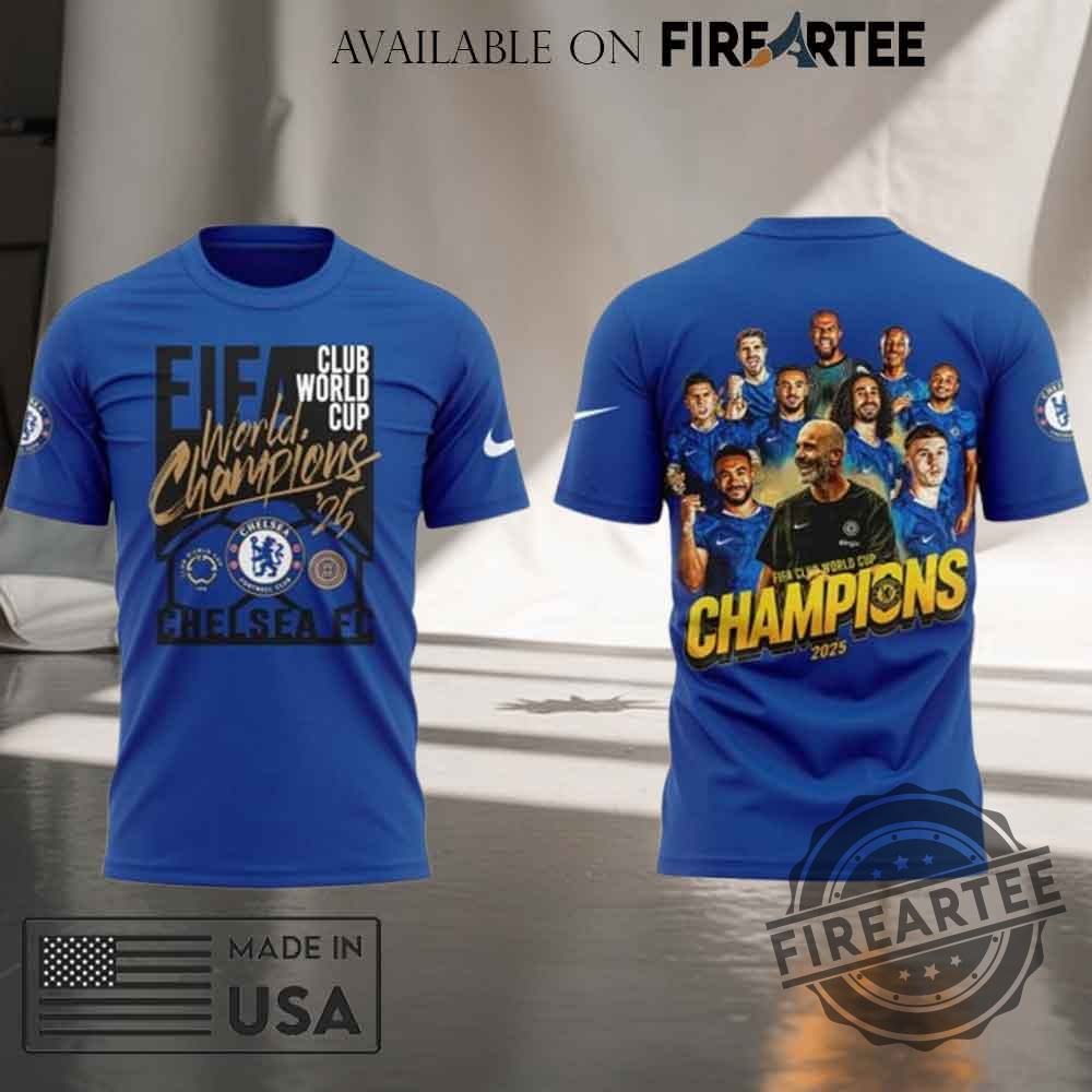 Chelsea Fc 2025 Fifa Club World Cup Champions Hoodie Shirt