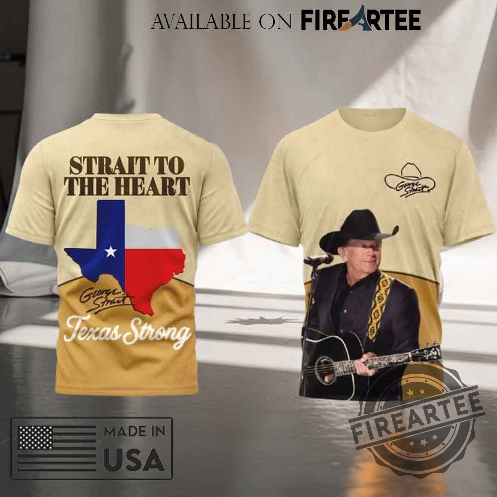 George Strait To The Heart Texas Strong 2025 Tshirt