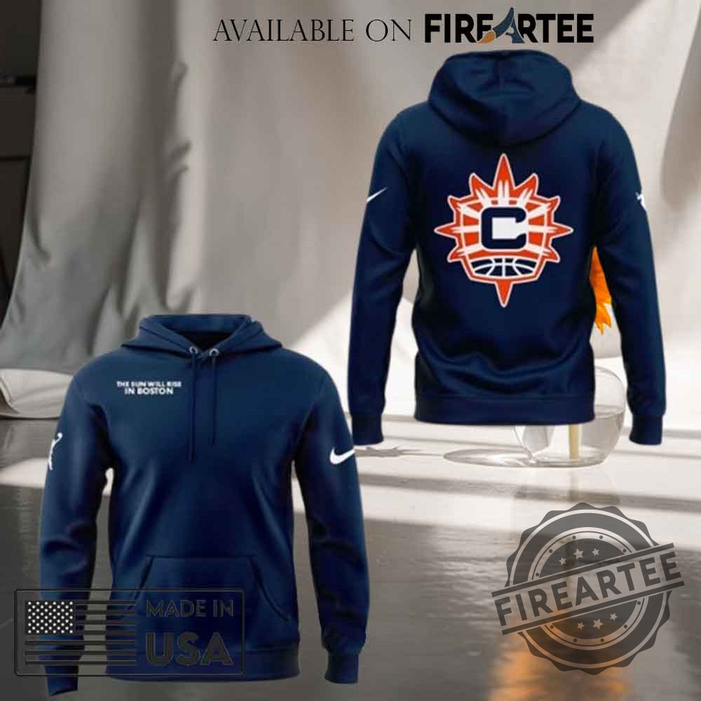 Connecticut Sun The Sun Will Rise In Boston T-shirt Hoodie 3 Connecticut Sun The Sun Will Rise In Boston T-shirt Hoodie