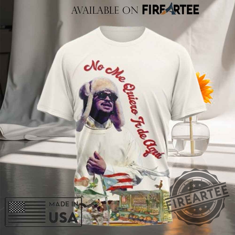 Bad Bunny No Me Quiero Ir De Aqui Puerto Rico Residency 2025 Tshirt 3 Bad Bunny No me quiero ir de aqui Puerto Rico Residency 2025 T-shirt