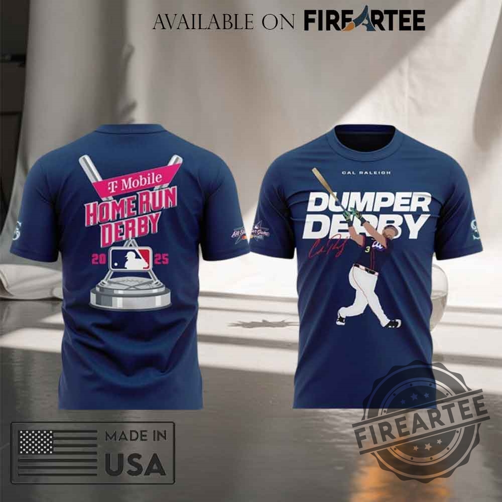 Cal Raleigh Dumper Derby 2025 Tshirt Hoodie Sweatshirt