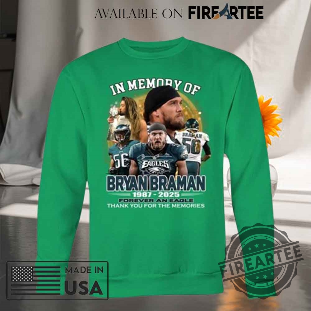 Philadelphia Eagles In Memory Of Bryan Braman 19872025 Tshirt 4 Philadelphia Eagles In Memory Of Bryan Braman 1987-2025 T-shirt