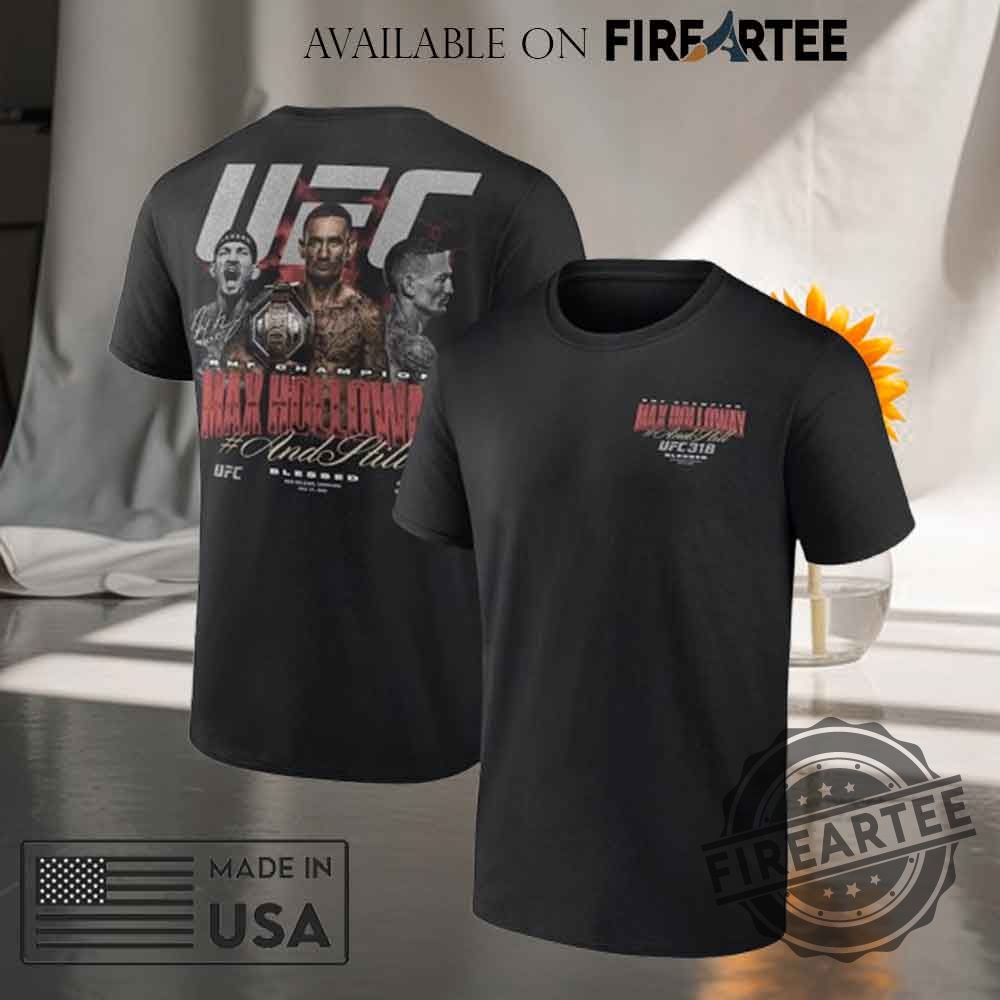 Black Max Holloway Ufc 318 And Still Bmf Champion Tshirt