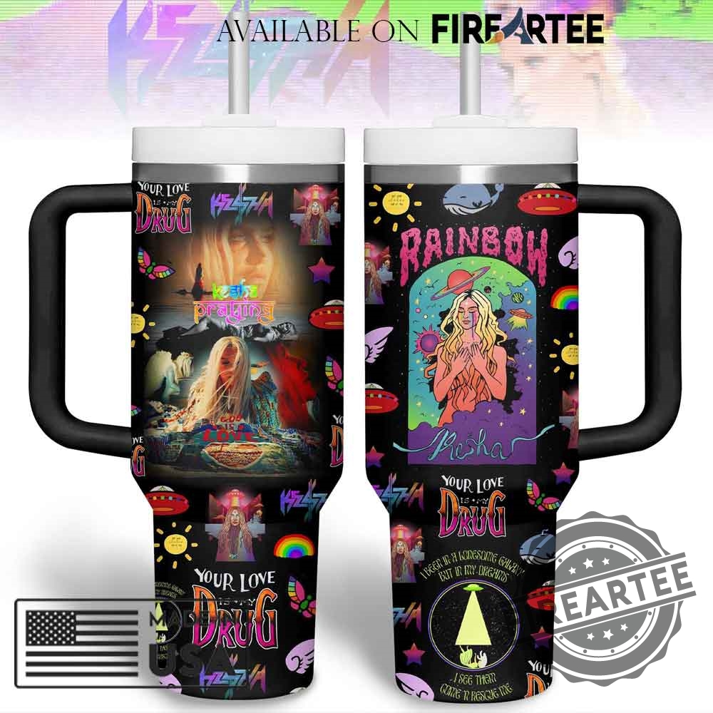 Kesha Rainbow And Your Love Is My Drug Custom Stanley Tumbler