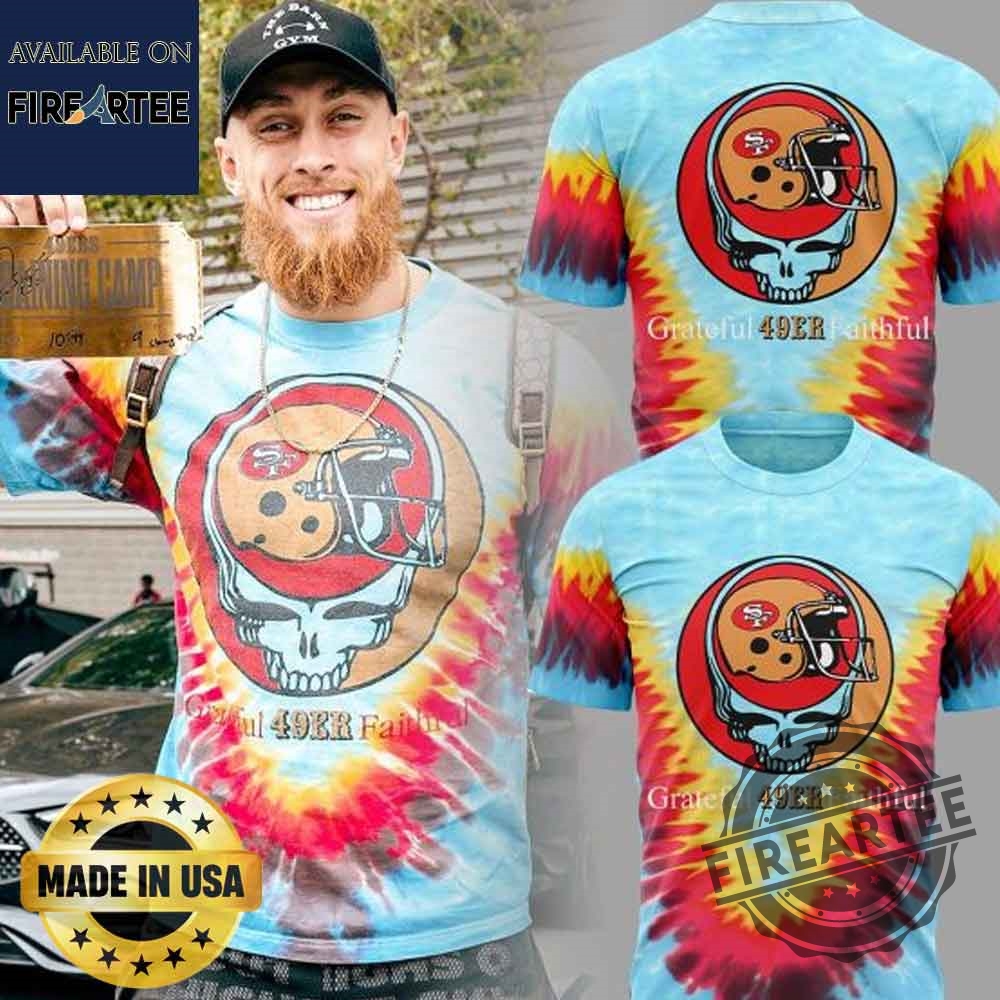 San Francisco 49Ers Grateful Dead Faithful Tshirt Hoodie