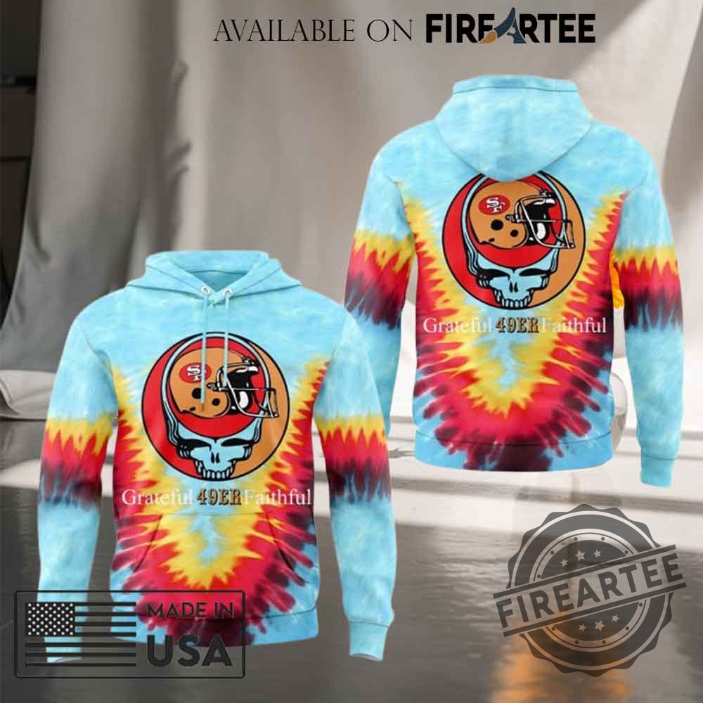 San Francisco 49Ers Grateful Dead Faithful Tshirt Hoodie 7 San Francisco 49ers Grateful Dead Faithful T-shirt Hoodie