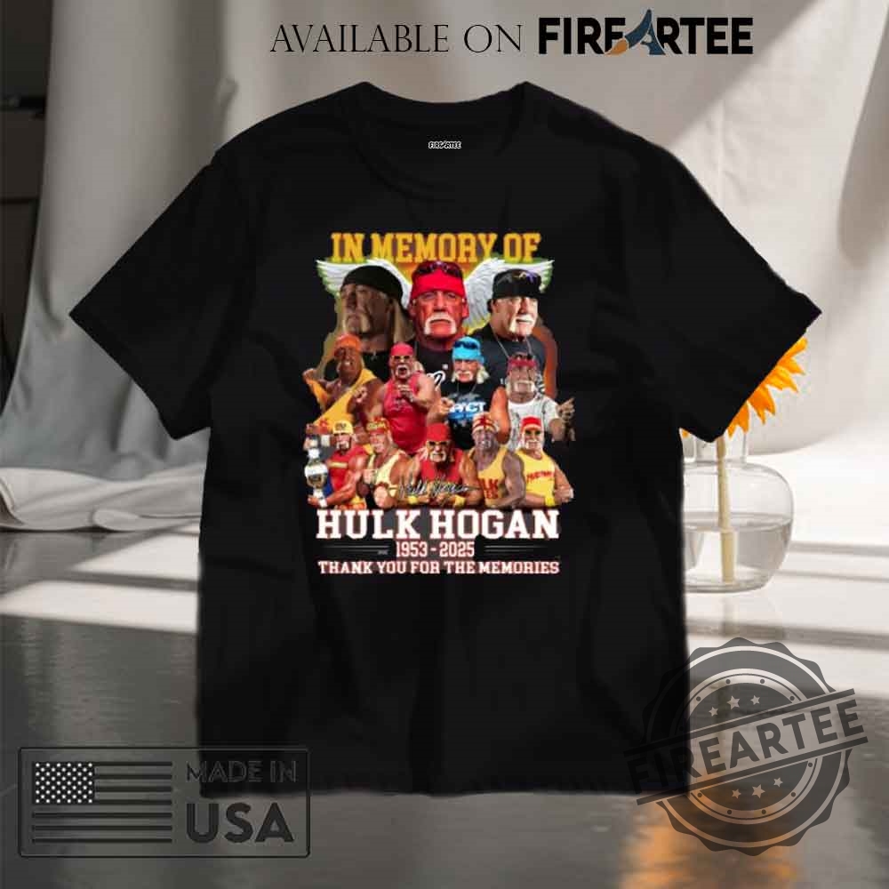 In Memory Of Hulk Hogan 1953 2025 Thank You For The Memories Tshirt