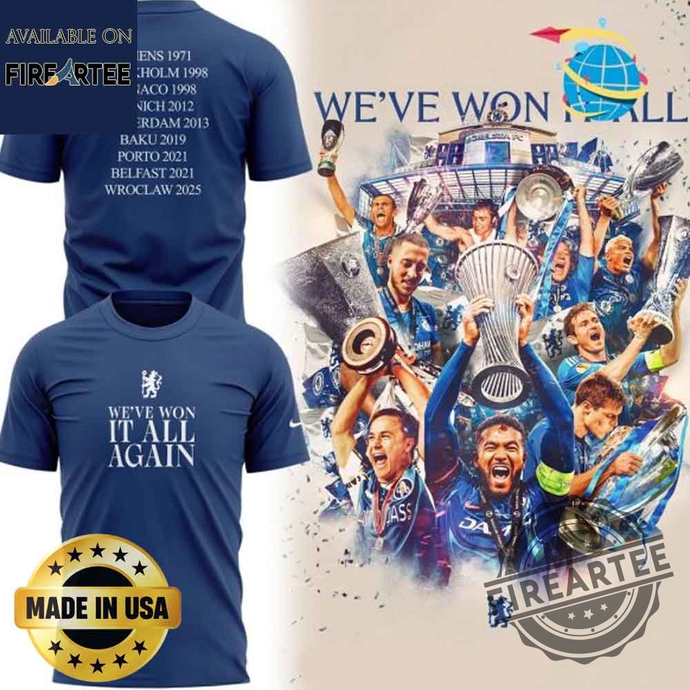 Chelsea Champions Weve Won It All Tshirt Hoodie