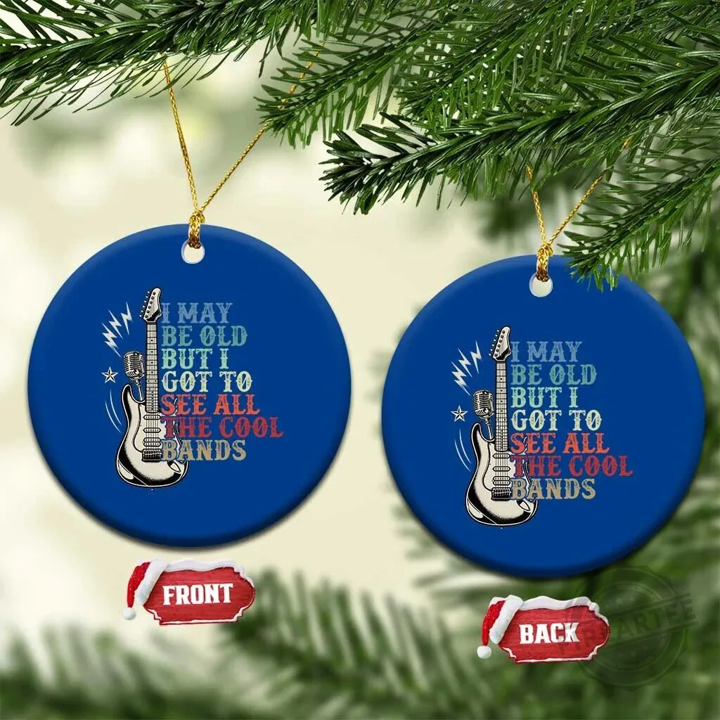 Classic Rock Music Lover Guitar I May Be Old But I Got To See All The Cool Bands Ornament